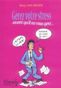 Gérez votre stress - Nelly Van Bever