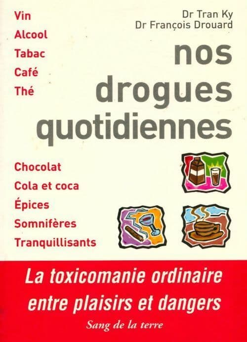Nos drogues quotidiennes - François Drouard