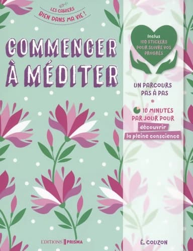 Commencer à méditer - Découvrir la pleine conscience - Elisabeth Couzon